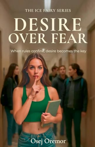 Desire Over Fear (Ice Fairy, Band 1)