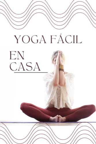 Yoga Fácil en casa: Ejercicios de yoga faciles