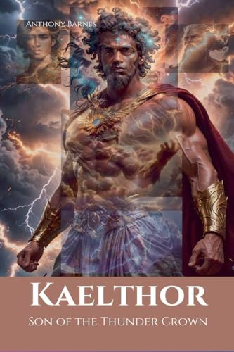 Kaelthor: Son of the Thunder Crown