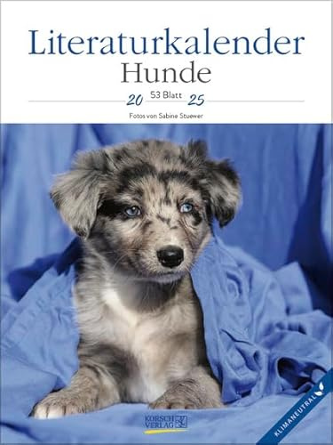 Hunde - Literaturkalender - Wochenkalender 2025 - Korsch-Verlag - mit Fotos von Hundepersönlichkeiten - 24 cm x 32 cm