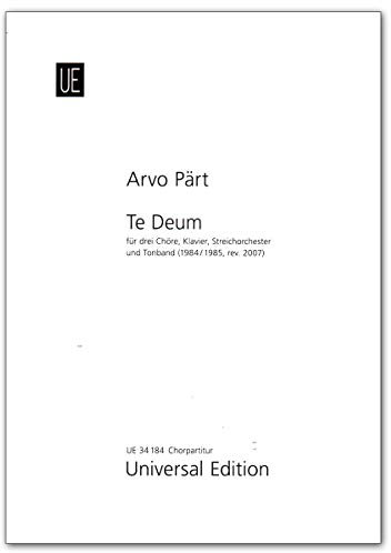 Te Deum für 3 Chöre (SSAA/TTBB/SATB), präpariertes Klavier, Streichorchester und Tonband (Windharfe) - Komponist: Arvo Pärt - Universal Edition UE34184 9783702467005