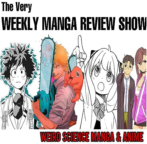 (the very) Weekly Manga Review Show / Weird Science Manga