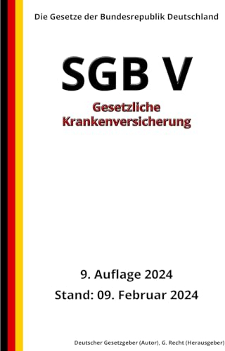 SGB V - Gesetzliche Krankenversicherung, 9. Auflage 2024: Die Gesetze der Bundesrepublik Deutschland