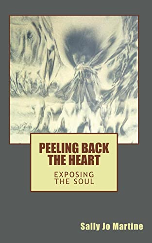 Peeling Back the Heart: Exposing the Soul (English Edition)