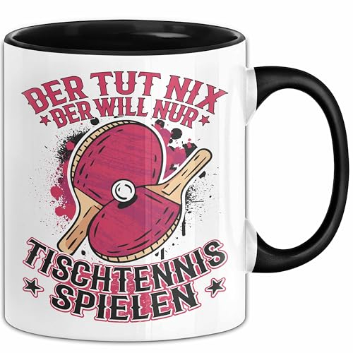 Tischtennis Tasse Geschenk Tischtenniss-Spieler Geschenkidee Der Tut Nix Der Will Nur Tischtennis Spielen (Schwarz)
