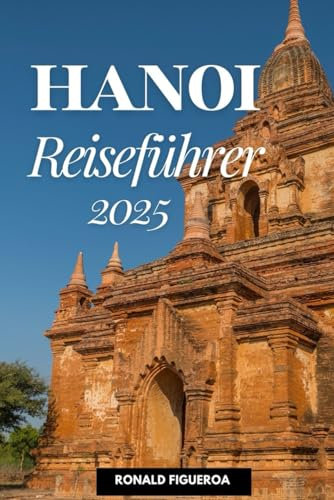 Hanoi Reiseführer 2025