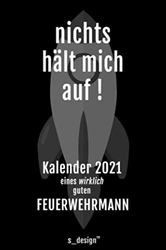 Kalender 2021 für Feuerwehrmänner / Feuerwehrmann: Wochenplaner / Tagebuch / Journal für das ganze Jahr: Platz für Notizen, Planung / Planungen / Planer, Erinnerungen & Sprüche [DIN A6]