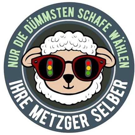 Sammys Shirt Store Nur die dümmsten Schafe wählen ihre Metzger selber Aufkleber 10 cm