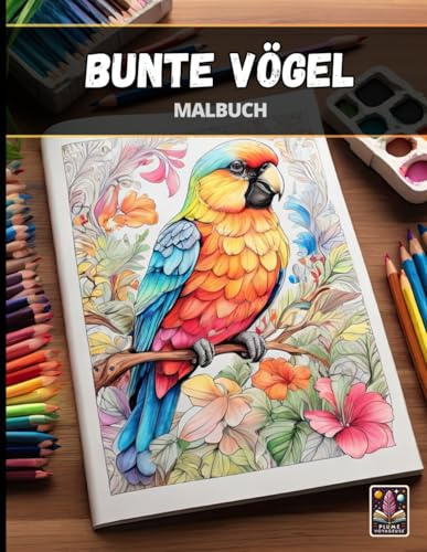 Bunte Vögel - Großes Anti-Stress Malbuch für Erwachsene - 100+ Seiten (21.5 x 28 cm)