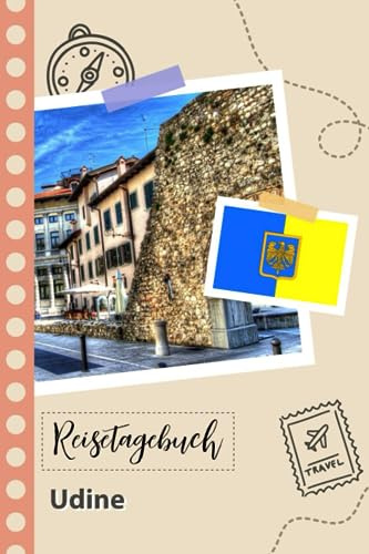 Reisetagebuch zum Ausfüllen - Udine: Ein Lustiger Reisetagebuch zum selberschreiben für Ihre Reise nach Italien für Paare, Männer und Frauen mit Anregungen und Checklisten.