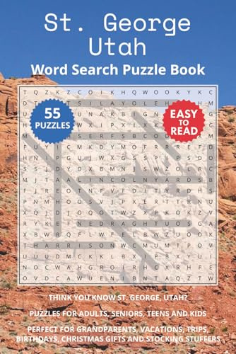 St. George Utah Word Search Puzzle Book: Think you know St. George, Utah? Puzzles for Adults, Seniors, Teens and Kids. Perfect for Grandparents, ... Stuffers. (Cities of Utah Word Search Books)