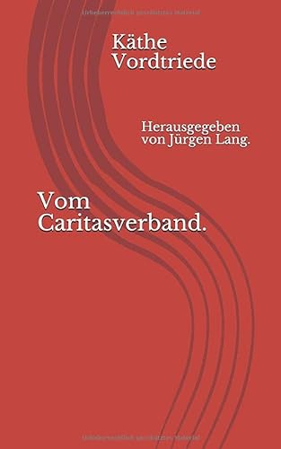 Vom Caritasverband.: Herausgegeben von Jürgen Lang.