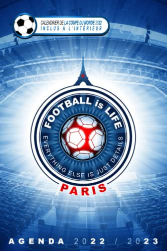 Agenda scolaire 2022 2023 - Football Paris: Pour les étudiants, élèves de collège, lycée - Idéal pour planifier l'année scolaire ! Calendrier de la coupe du monde 2022 inclus à l'intérieur.