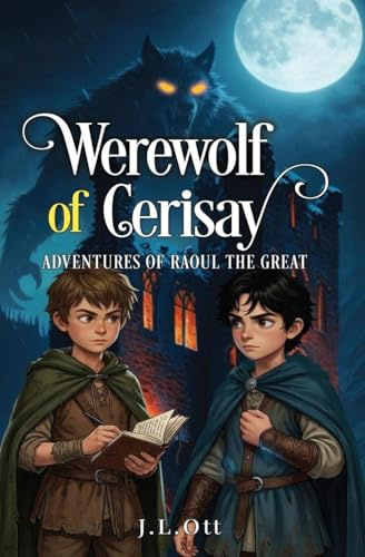 Werewolf of Cerisay (Aventures of Raoul the Great)
