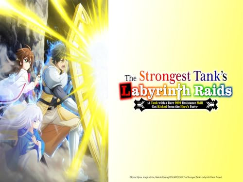 The Strongest Tank's Labyrinth Raids -A Tank with a Rare 9999 Resistance Skill Got Kicked from the Hero's Party-