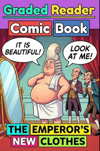 The Emperor's New Clothes: Illustrated English Stories for Beginners - Graded Reader Level A1-A2 (CEFR): Visual Learning with Comic Pictures - Easy ... - Build Confidence Through Classic Stories