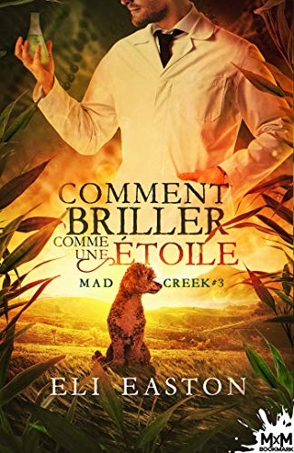 Comment briller comme une étoile: Mad Creek, T3 (French Edition)