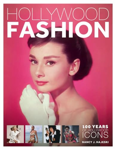 Hollywood Fashion: 100 Years of Hollywood Icons