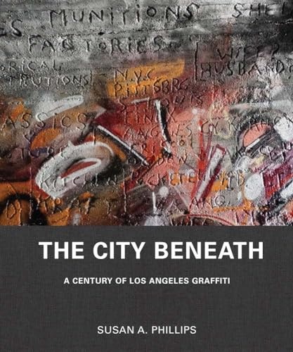 The City Beneath: A Century of Los Angeles Graffiti