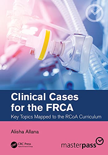 Clinical Cases for the FRCA (MasterPass)