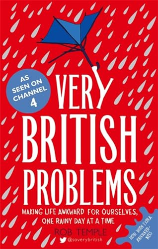 Very British Problems: Making Life Awkward for Ourselves, One Rainy Day at a Time