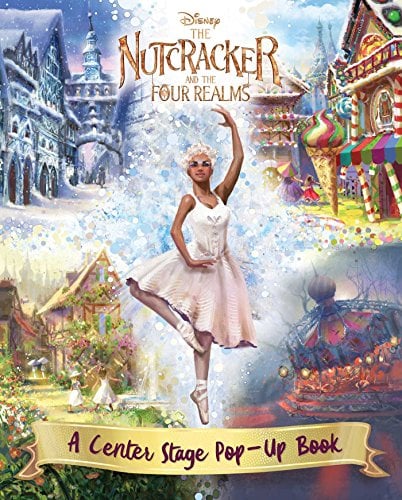 Disney the Nutcracker and the Four Realms: A Center Stage Pop-Up Book