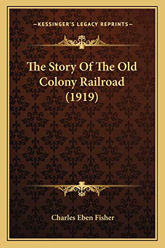 The Story Of The Old Colony Railroad (1919)