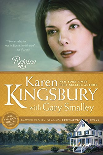 Rejoice Revised Edition (Redemption (Karen Kingsbury)): 04 (Baxter Family Drama--Redemption): 4