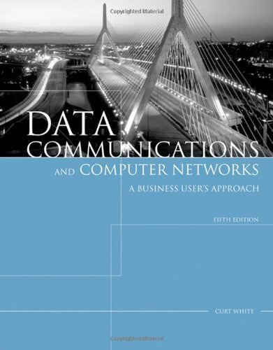 Data Communications and Computer Networks: A Business User's Approach