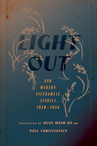 Light Out and Modern Vietnamese Stories, 1930–1954 (NIU Southeast Asian Series)