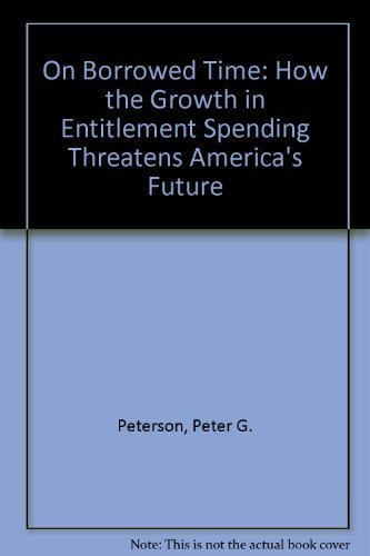 On Borrowed Time: How the Growth in Entitlement Spending Threatens America's Future