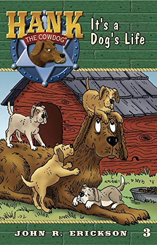 It's A Dog's Life (Hank The Cowdog, 3, Band 3)