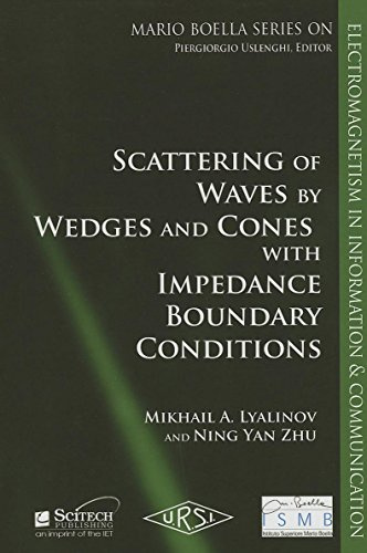 Scattering of Waves by Wedges and Cones With Impedance Boundary Conditions: Ismb Series (The Mario Boella Series on Electromagnetism in Information & Communication)