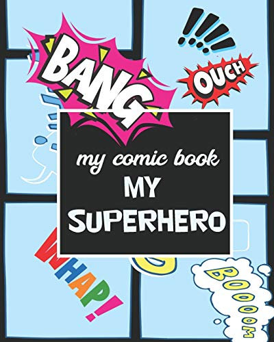 my comic book my Superhero for drawing and coloring , make your own Superhero: Drawing Sketches With This blank Sketchbook to draw in