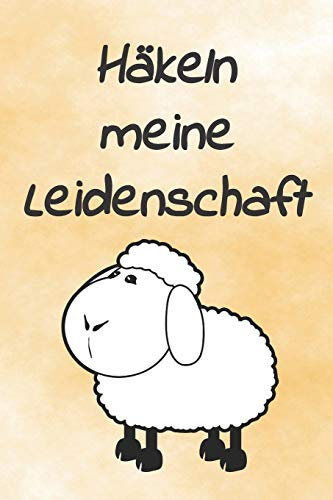 Häkeln meine Leidenschaft: Notizbuch zum Einschreiben mit Platz für Maße, Skizzen, Notizen und Fotos der Häkel - Projekte