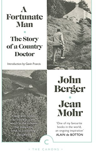 A Fortunate Man: The Story of a Country Doctor (Canons)