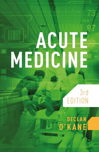 Acute Medicine, third edition: A Concise Guide to Hospital Emergency Medicine