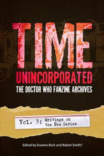 Time, Unincorporated 3: The Doctor Who Fanzine Archives: (Vol. 3: Writings on the New Series): 0 (Time, Unincorporated series)