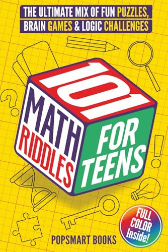 101 Math Riddles for Teens: The Ultimate Mix of Fun Puzzles, Brain Games and Logic Challenges | Full Color Teen Puzzle Activity Book Gift for Boys & Girls | With Answers