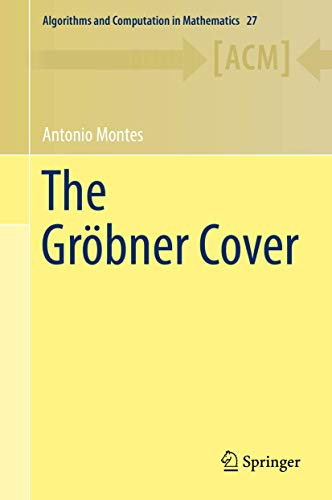 The Gröbner Cover (Algorithms and Computation in Mathematics, 27)