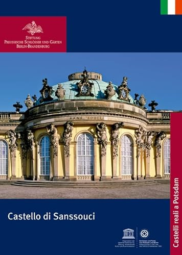 Il Castello di Sanssouci (Königliche Schlösser in Berlin, Potsdam und Brandenburg)