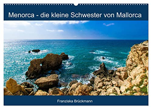 Menorca - die kleine Schwester von Mallorca (Wandkalender 2026 DIN A2 quer), CALVENDO Monatskalender: Raue Küstenlandschaften, türkisblaues Wasser ... - all dies vereint Menorca. (CALVENDO Orte)