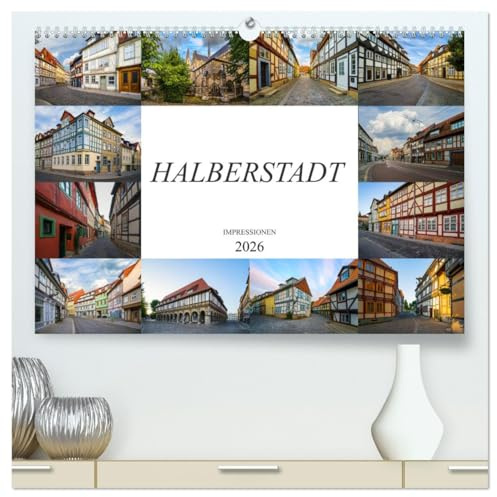 Halberstadt Impressionen (hochwertiger Premium Wandkalender 2026 DIN A2 quer), Kunstdruck in Hochglanz: Eine Bilderreise durch Halberstadt (CALVENDO Orte)