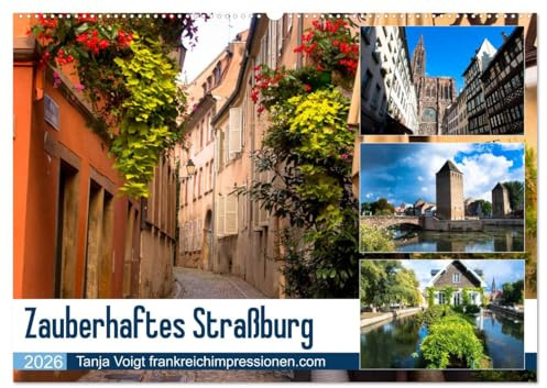 Zauberhaftes Straßburg (Wandkalender 2026 DIN A2 quer), CALVENDO Monatskalender: Die Kapitale des Elsass mit ihren pittoresken Gassen und Fachwerkhäusern (CALVENDO Orte)