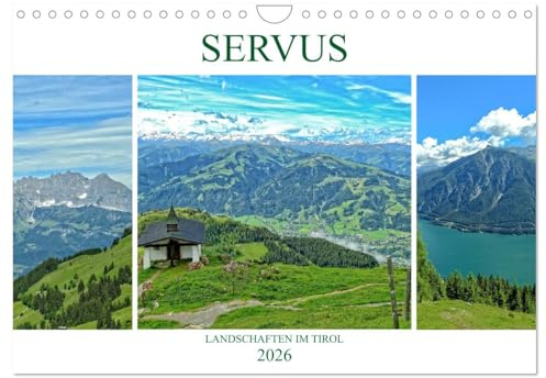 Servus. Landschaften im Tirol (Wandkalender 2026 DIN A4 quer), CALVENDO Monatskalender: Wertvolle Naturjuwele warten darauf, von Ihnen entdeckt zu werden ! (CALVENDO Orte)