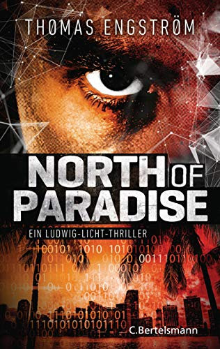 North of Paradise: Ein Ludwig-Licht-Thriller (Ludwig Licht - ein Agent zwischen Gut und Böse, Band 3)