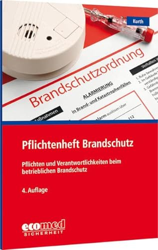 Pflichtenheft Brandschutz: Aufgabenkatalog zur Vermeidung von Ordnungswidrigkeiten und Straftaten