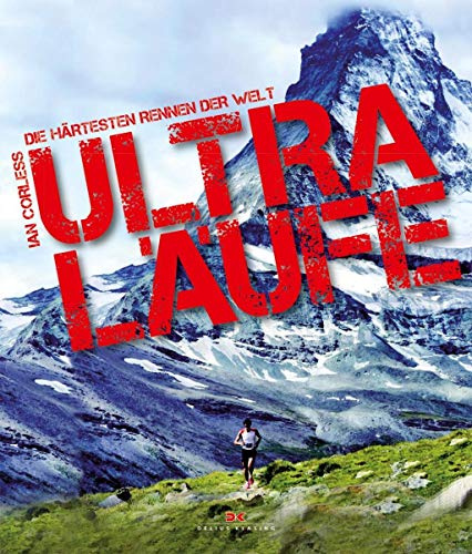 Ultraläufe: Die härtesten Rennen der Welt