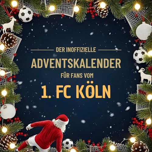 Der inoffizielle Adventskalender für Fans vom 1. FC Köln