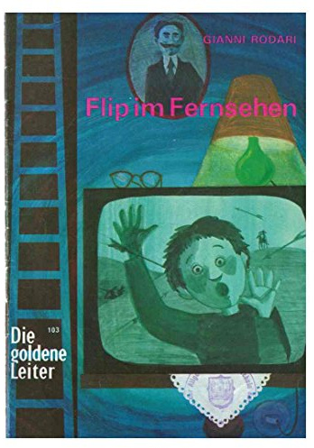 Die Goldene Leiter Nr. 103 - Flip im Fernsehen, von Gianni Rodari (381132103x)